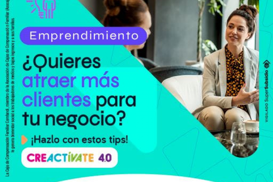  ¿Quieres atraer más clientes para tu negocio? ¡Hazlo con estos tips!